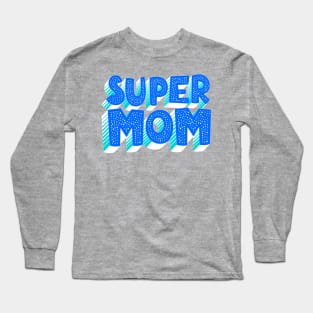 Super Mom Typography Long Sleeve T-Shirt